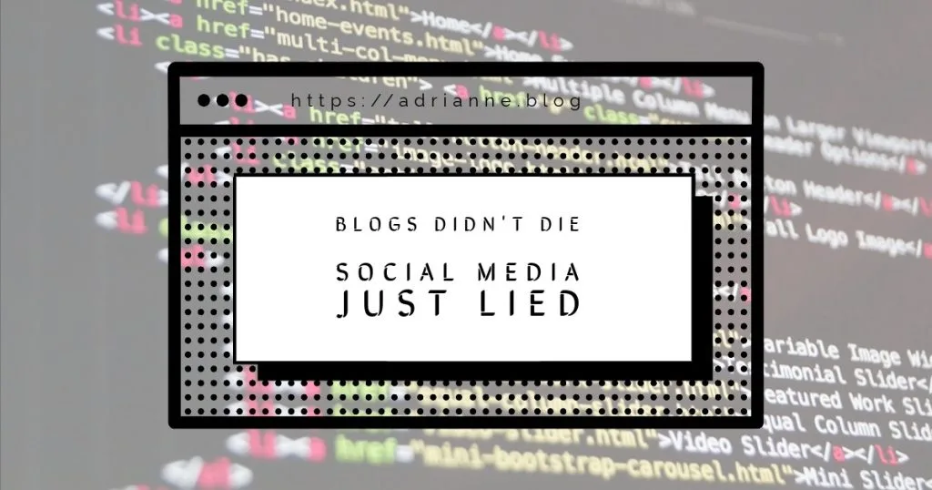 Blogs didn't die-- social media just lied featured image